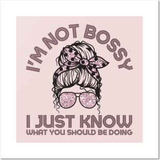 I'm Not Bossy I Just Know What You Should Be Doing Messy Bun Girl Posters and Art